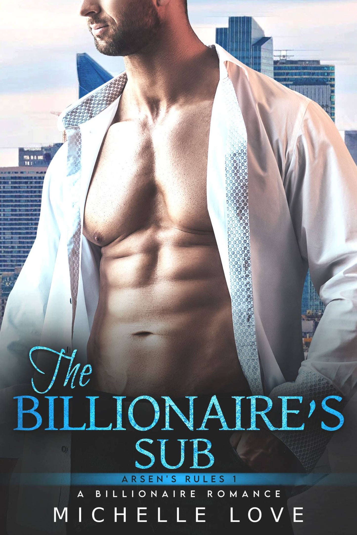 The Billionaire's Sub: A Billionaire Romance (Arsen's Rules 1)