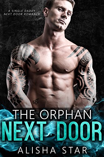 The Orphan Next Door: A Single Daddy Next Door Romance