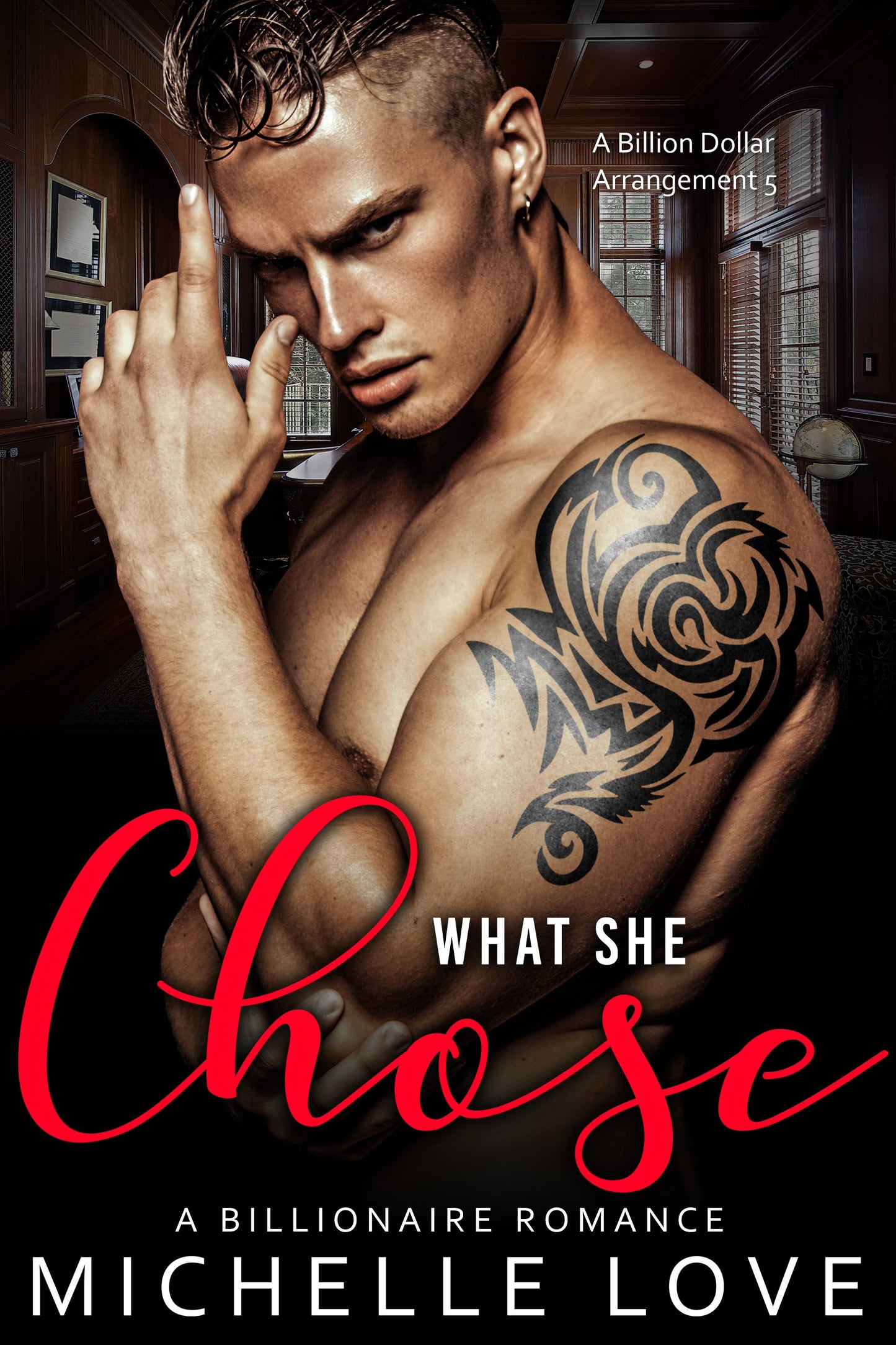 What She Chose: A Billionaire Romance (A Billion Dollar Arrangement Book 5)
