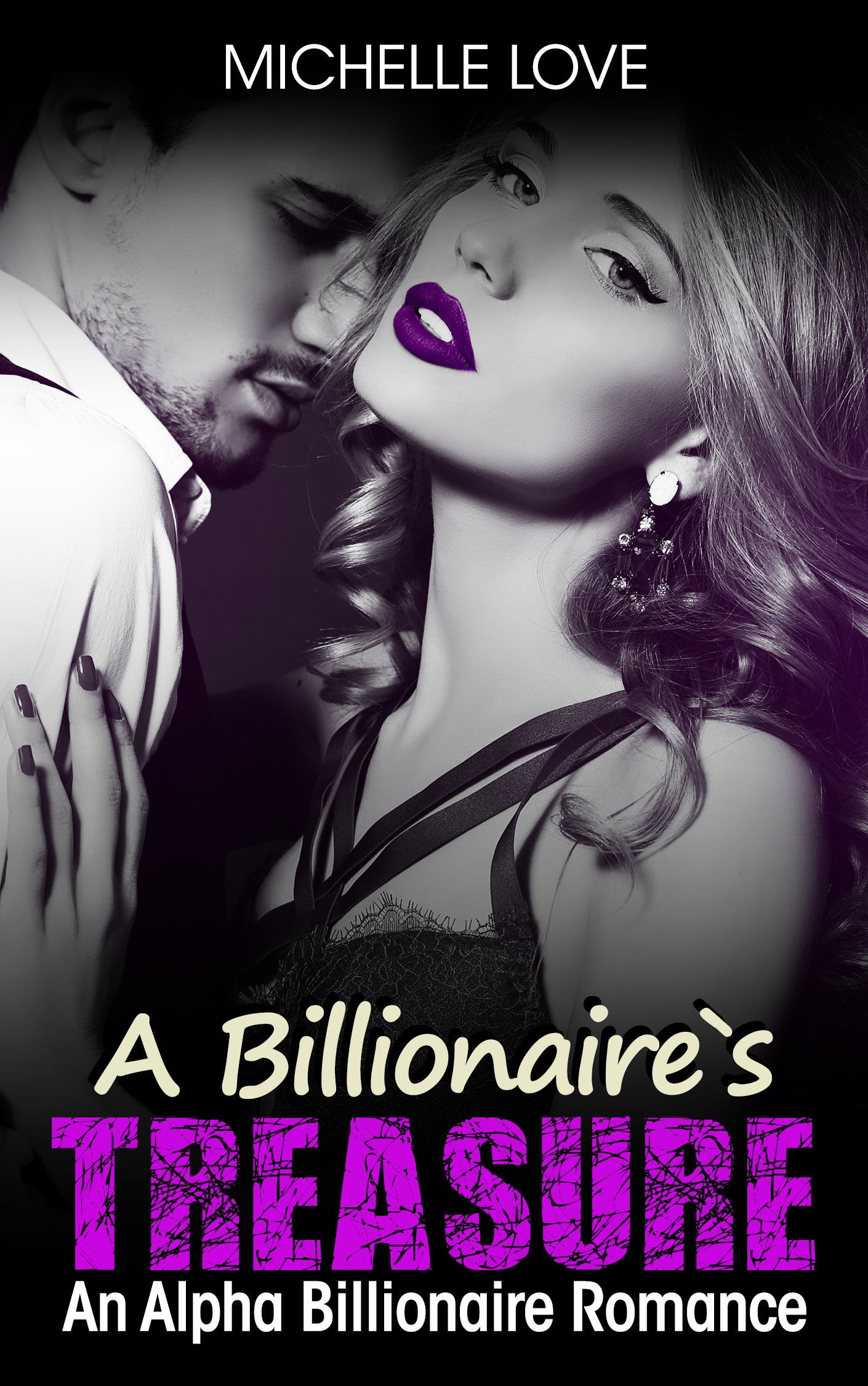 A Billionaire’s Treasure (An Alpha Billionaire Romance)