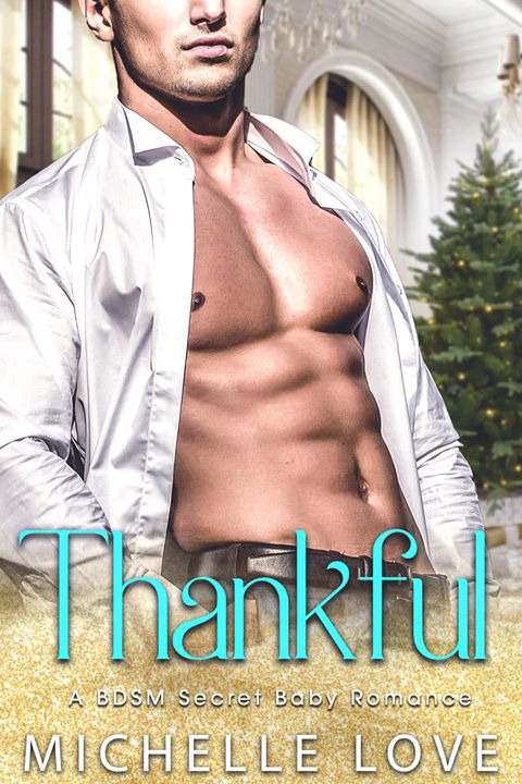 Thankful: A BDSM Secret Baby Romance (Billionaire Boss Series 2)
