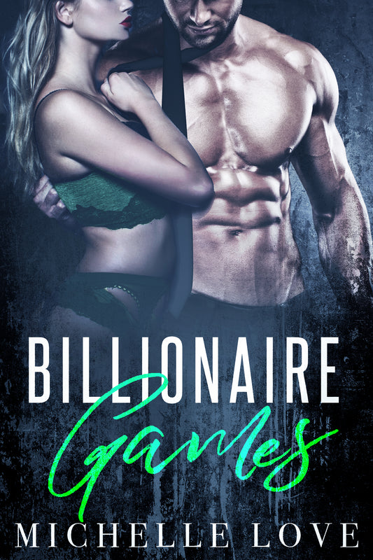 Billionaire Games (A Bad Boy Billionaire Romance)