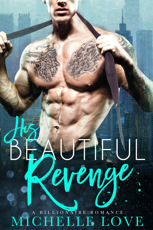 His Beautiful Revenge: A Billionaire Romance (Their Secret Desire 8)
