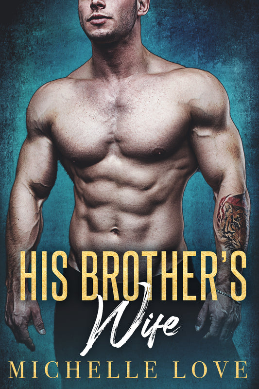 His Brother’s Wife: A Billionaire Romance